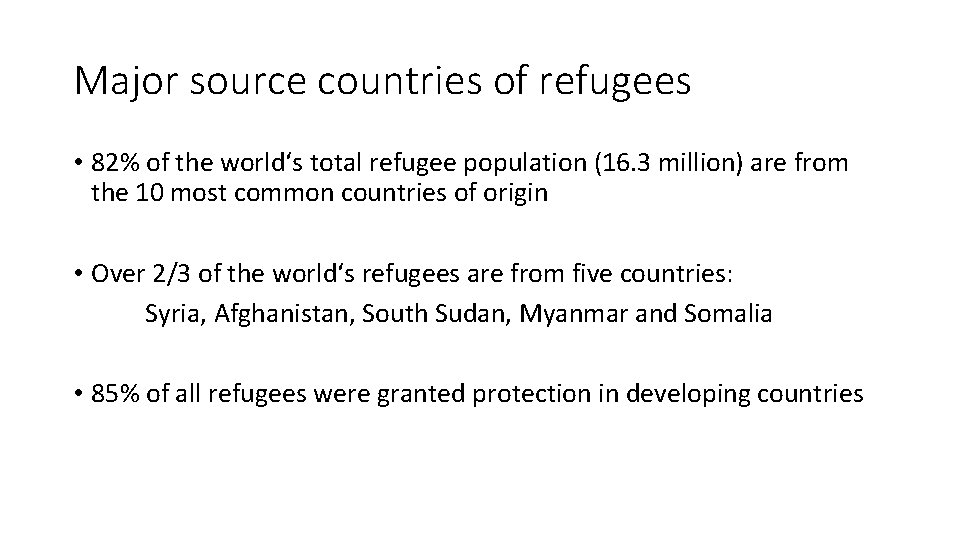Major source countries of refugees • 82% of the world‘s total refugee population (16.