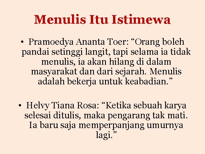 Menulis Itu Istimewa • Pramoedya Ananta Toer: “Orang boleh pandai setinggi langit, tapi selama