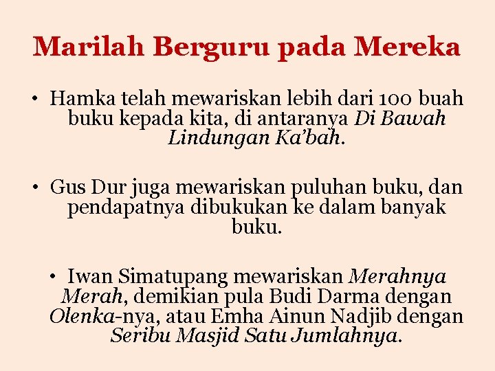 Marilah Berguru pada Mereka • Hamka telah mewariskan lebih dari 100 buah buku kepada