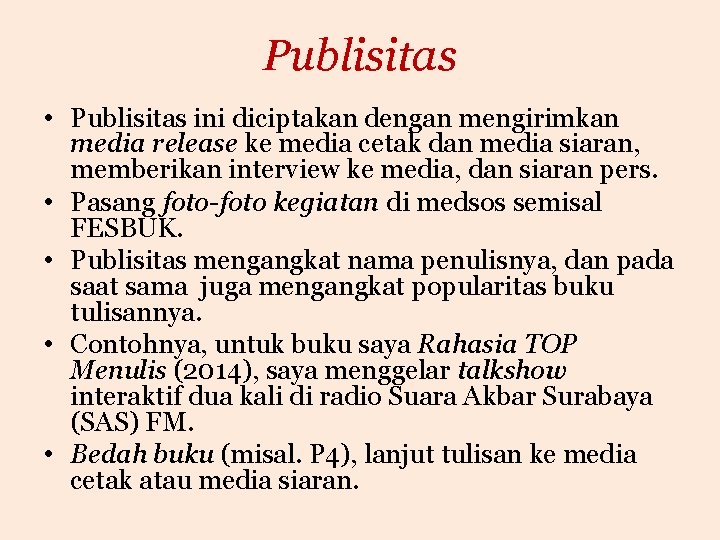 Publisitas • Publisitas ini diciptakan dengan mengirimkan media release ke media cetak dan media