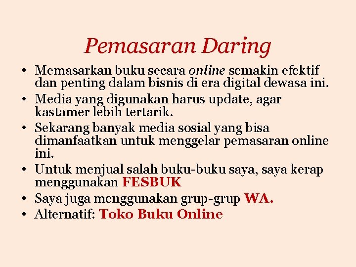 Pemasaran Daring • Memasarkan buku secara online semakin efektif dan penting dalam bisnis di