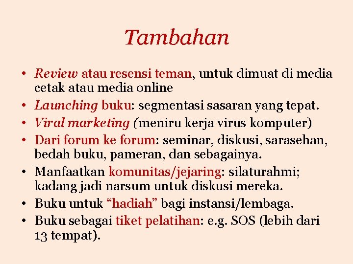 Tambahan • Review atau resensi teman, untuk dimuat di media cetak atau media online