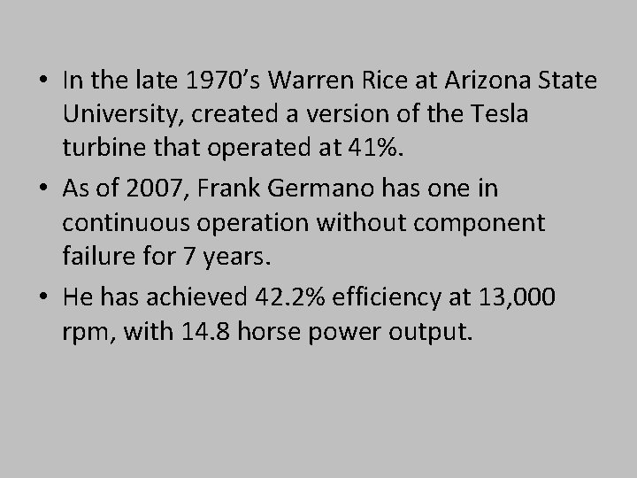  • In the late 1970’s Warren Rice at Arizona State University, created a