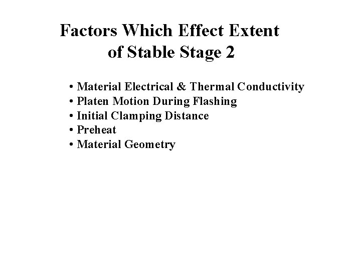 Factors Which Effect Extent of Stable Stage 2 • Material Electrical & Thermal Conductivity