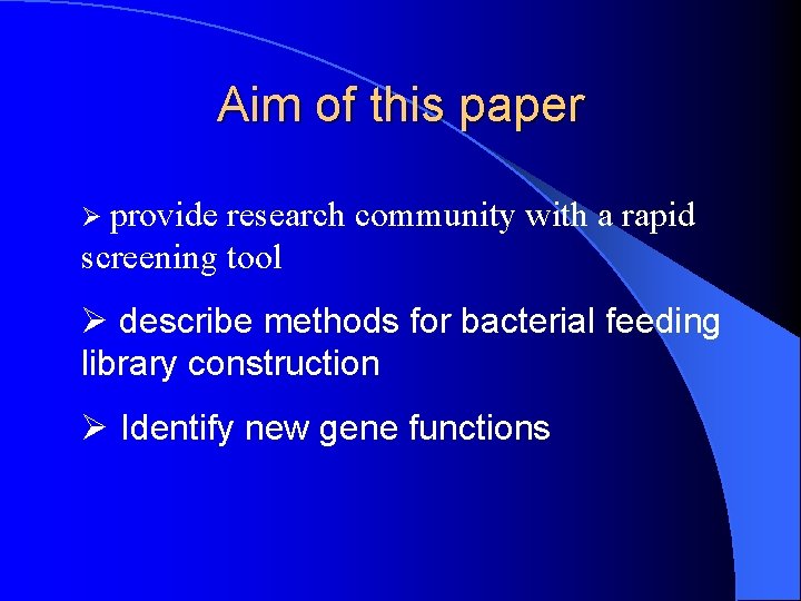 Aim of this paper Ø provide research community with a rapid screening tool Ø