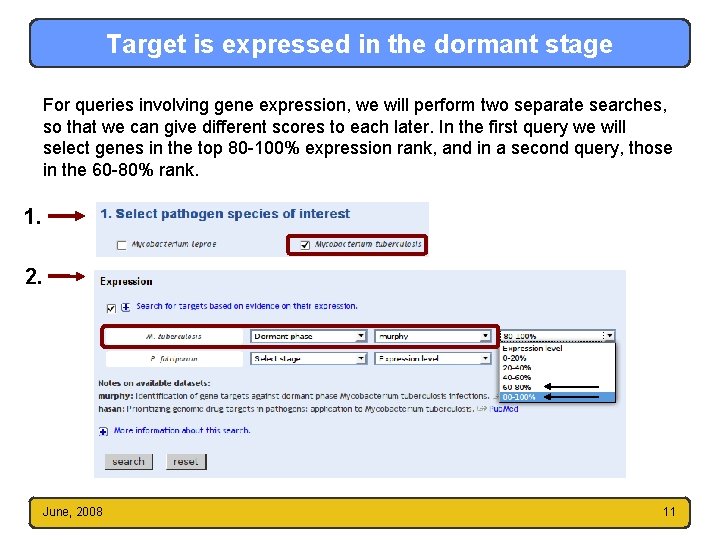 Target is expressed in the dormant stage For queries involving gene expression, we will
