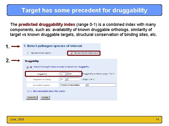 Target has some precedent for druggability The predicted druggability index (range 0 -1) is