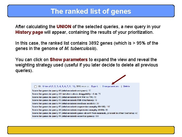 The ranked list of genes After calculating the UNION of the selected queries, a