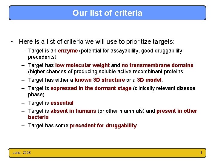 Our list of criteria • Here is a list of criteria we will use