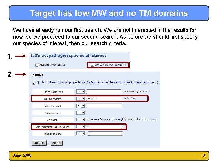 Target has low MW and no TM domains We have already run our first