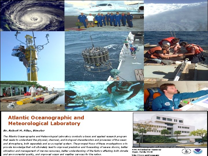 Atlantic Oceanographic and Meteorological Laboratory Dr. Robert M. Atlas, Director The Atlantic Oceanographic and