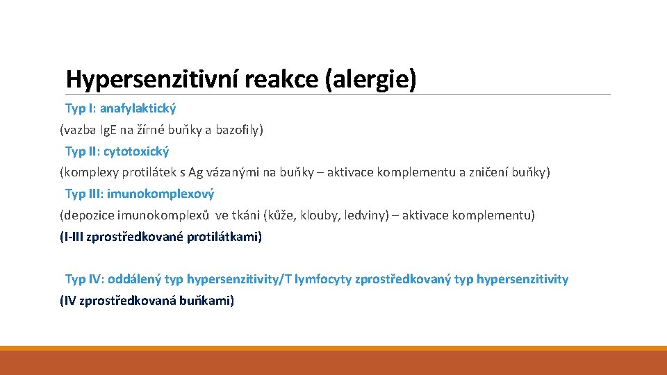 Hypersenzitivní reakce (alergie) Typ I: anafylaktický (vazba Ig. E na žírné buňky a bazofily)