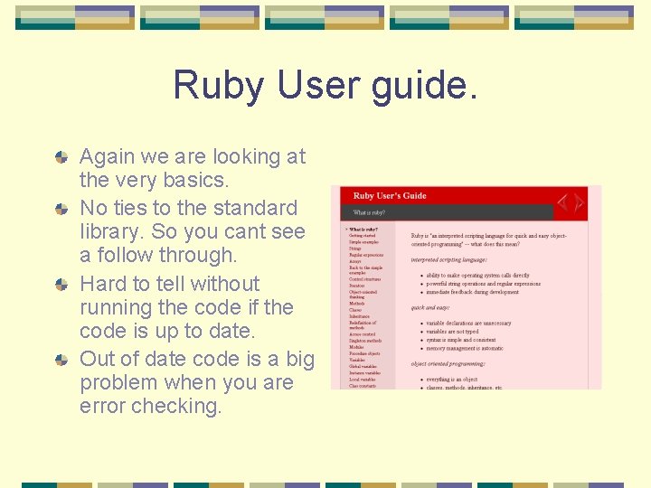Ruby User guide. Again we are looking at the very basics. No ties to Ruby User guide. Again we are looking at the very basics. No ties to