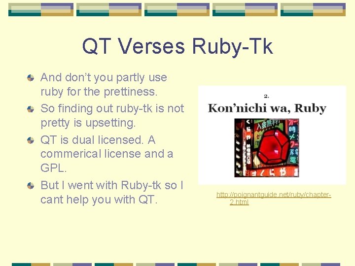 QT Verses Ruby-Tk And don’t you partly use ruby for the prettiness. So finding QT Verses Ruby-Tk And don’t you partly use ruby for the prettiness. So finding