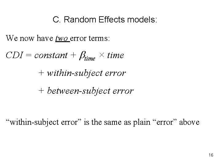 C. Random Effects models: We now have two error terms: CDI = constant +