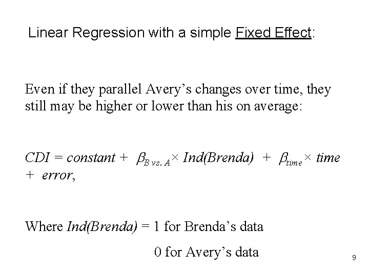 Linear Regression with a simple Fixed Effect: Even if they parallel Avery’s changes over