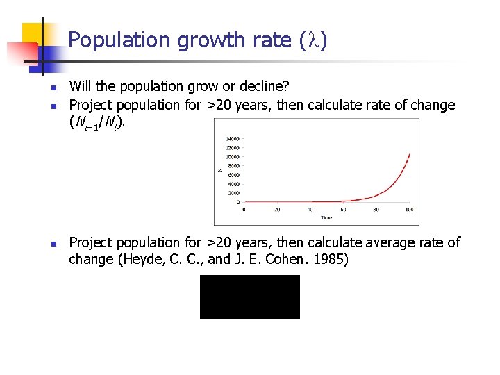 Population growth rate ( ) n n n Will the population grow or decline?