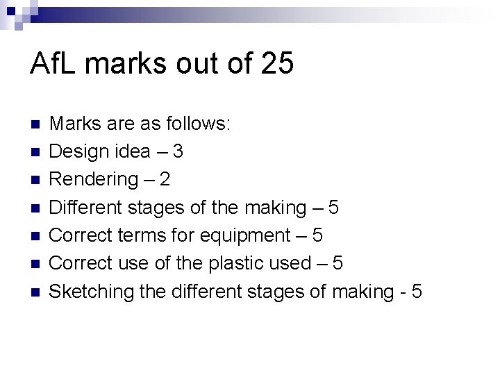 Af. L marks out of 25 n n n n Marks are as follows: