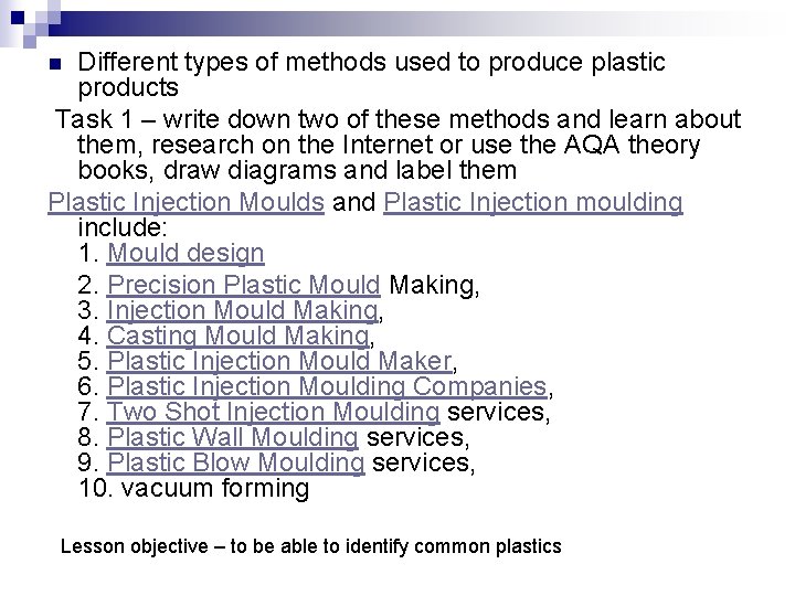 Different types of methods used to produce plastic products Task 1 – write down