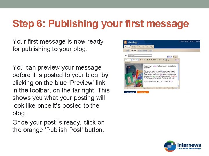 Step 6: Publishing your first message Your first message is now ready for publishing