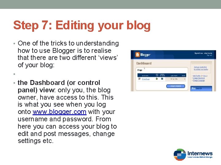 Step 7: Editing your blog • One of the tricks to understanding how to