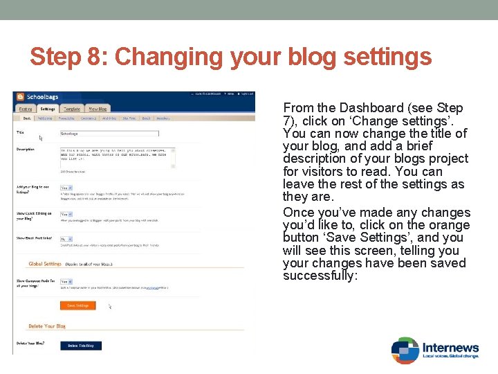 Step 8: Changing your blog settings From the Dashboard (see Step 7), click on