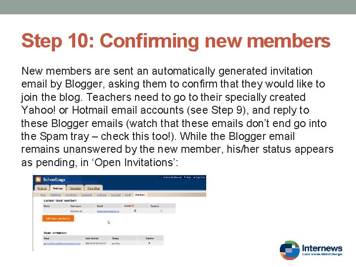 Step 10: Confirming new members New members are sent an automatically generated invitation email