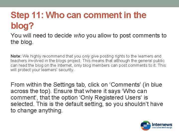 Step 11: Who can comment in the blog? You will need to decide who
