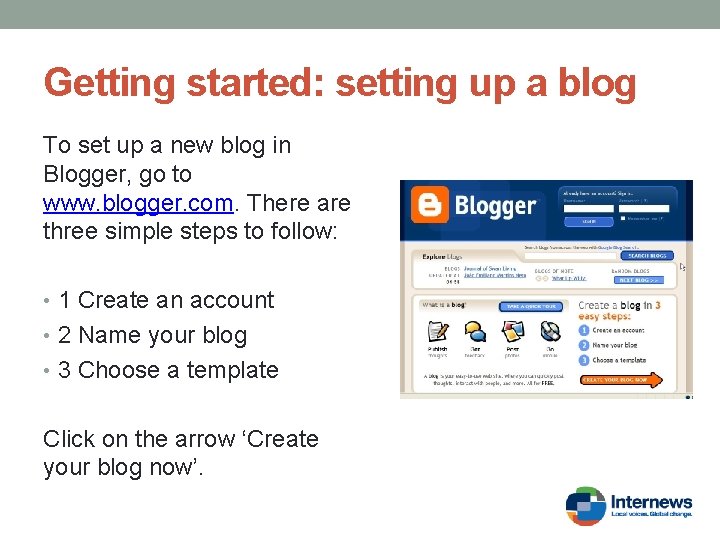 Getting started: setting up a blog To set up a new blog in Blogger,