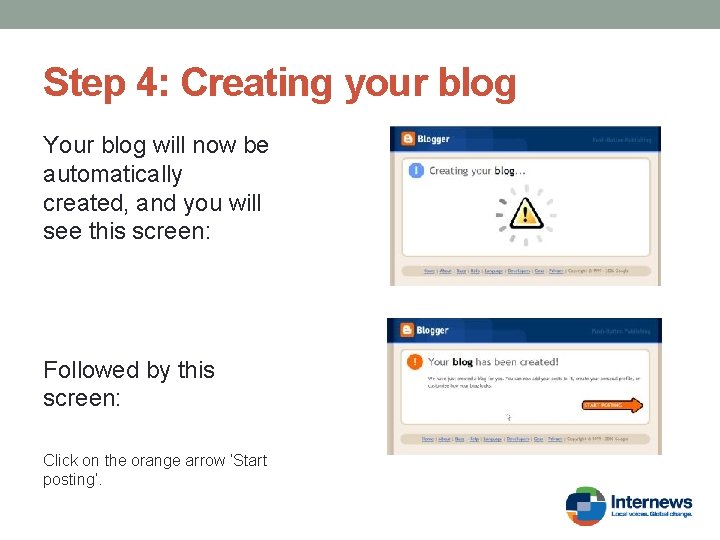 Step 4: Creating your blog Your blog will now be automatically created, and you