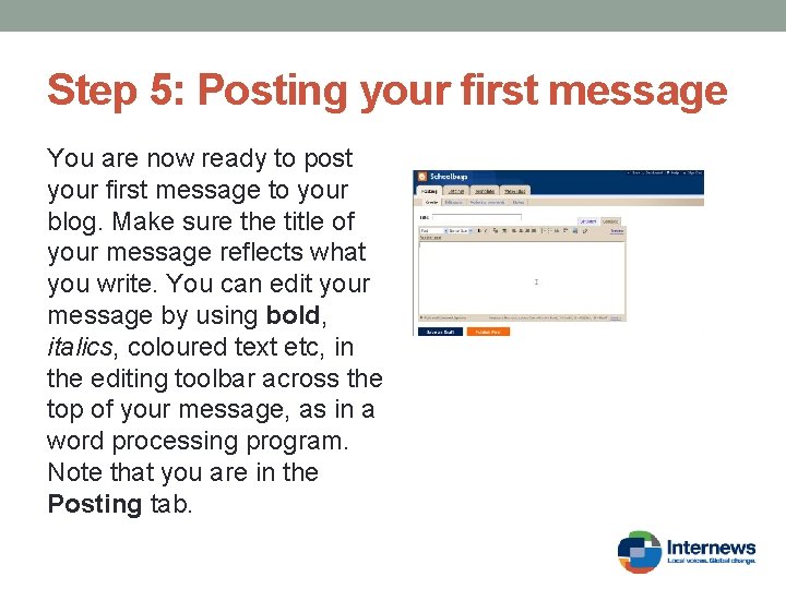 Step 5: Posting your first message You are now ready to post your first