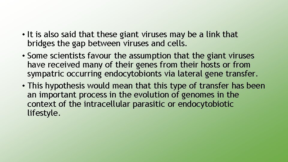  • It is also said that these giant viruses may be a link