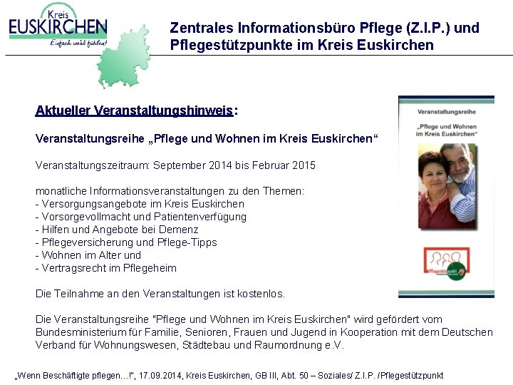 Zentrales Informationsbüro Pflege (Z. I. P. ) und Pflegestützpunkte im Kreis Euskirchen Aktueller Veranstaltungshinweis: