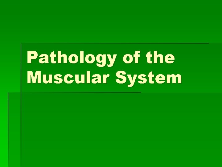 Pathology of the Muscular System 