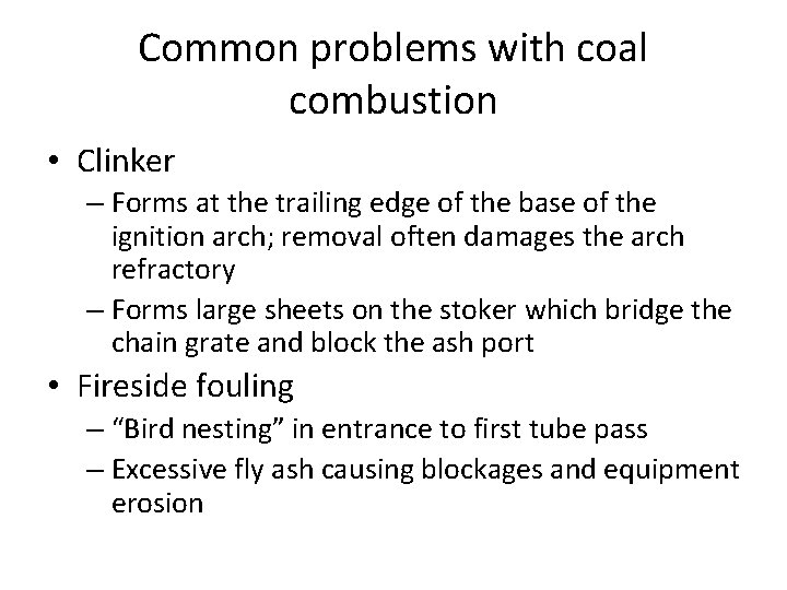 Common problems with coal combustion • Clinker – Forms at the trailing edge of