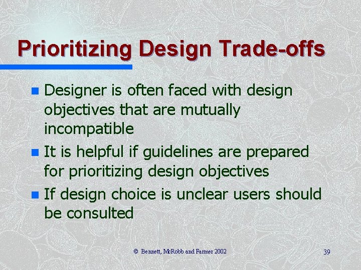 Prioritizing Design Trade-offs Designer is often faced with design objectives that are mutually incompatible