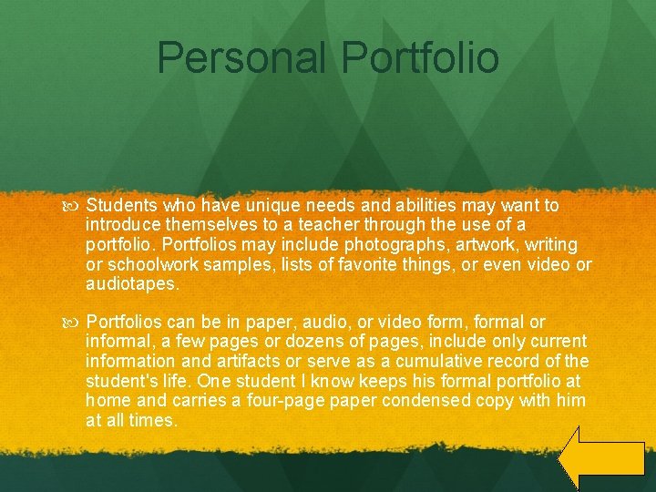 Personal Portfolio Students who have unique needs and abilities may want to introduce themselves