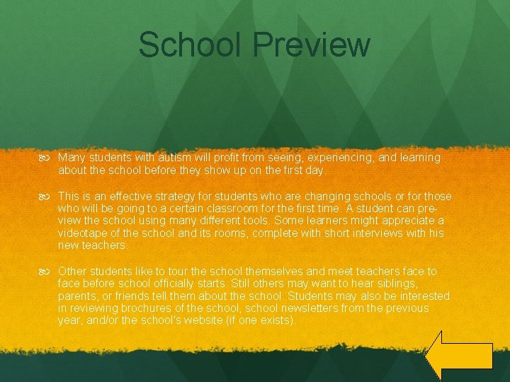 School Preview Many students with autism will profit from seeing, experiencing, and learning about