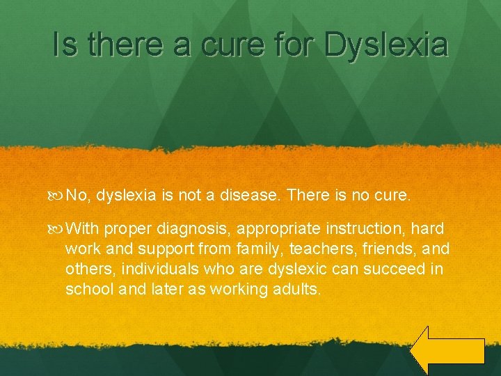 Is there a cure for Dyslexia No, dyslexia is not a disease. There is