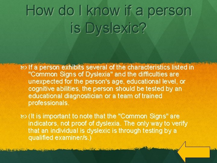 How do I know if a person is Dyslexic? If a person exhibits several