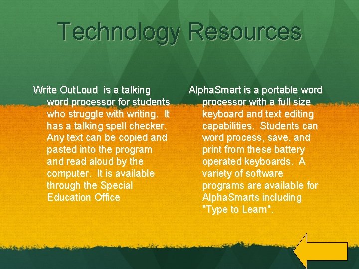 Technology Resources Write Out. Loud is a talking word processor for students who struggle