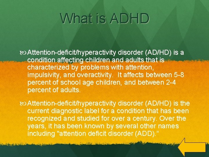 What is ADHD Attention-deficit/hyperactivity disorder (AD/HD) is a condition affecting children and adults that