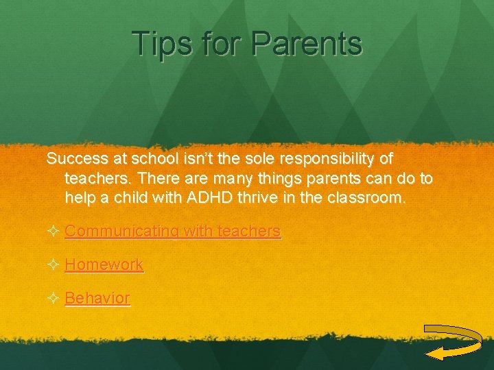 Tips for Parents Success at school isn’t the sole responsibility of teachers. There are