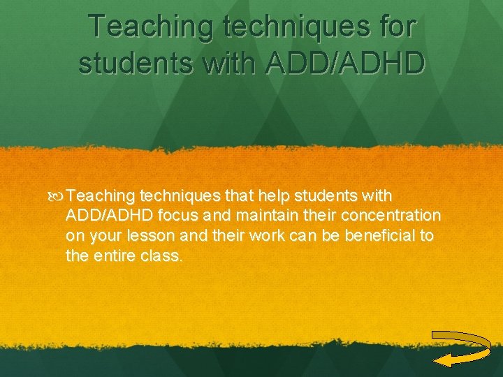 Teaching techniques for students with ADD/ADHD Teaching techniques that help students with ADD/ADHD focus