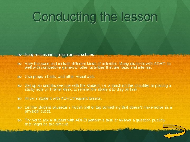 Conducting the lesson Keep instructions simple and structured. Vary the pace and include different