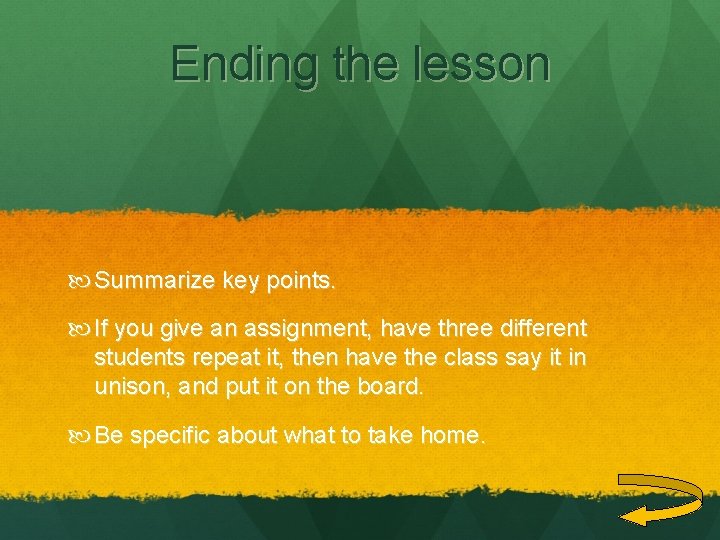 Ending the lesson Summarize key points. If you give an assignment, have three different