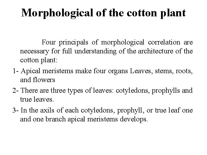 Morphological of the cotton plant Four principals of morphological correlation are necessary for full