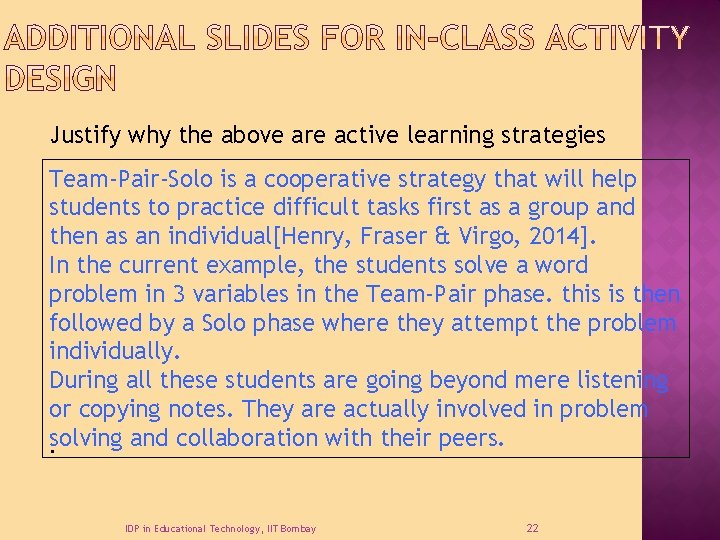 Justify why the above are active learning strategies Team-Pair-Solo is a cooperative strategy that