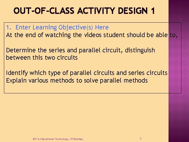 OUT-OF-CLASS ACTIVITY DESIGN 1 1. Enter Learning Objective(s) Here At the end of watching