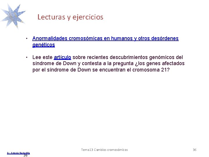 Lecturas y ejercicios • Anormalidades cromosómicas en humanos y otros desórdenes genéticos • Lee